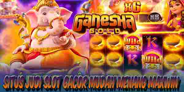 Situs Judi Slot Gacor Resmi Terpercaya Mudah Menang Ganesha Gold